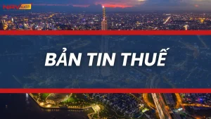 Toàn văn Nghị định 245/2026/NĐ-CP Gia hạn nộp thuế GTGT, thuế TNDN, thuế TNCN và tiền thuê đất năm 2026?